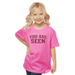 You Are Seen T-Shirt